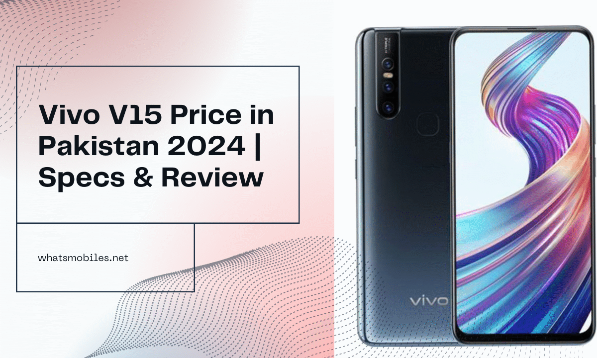 Vivo V15 Price in Pakistan 2024 | Specs & Review
