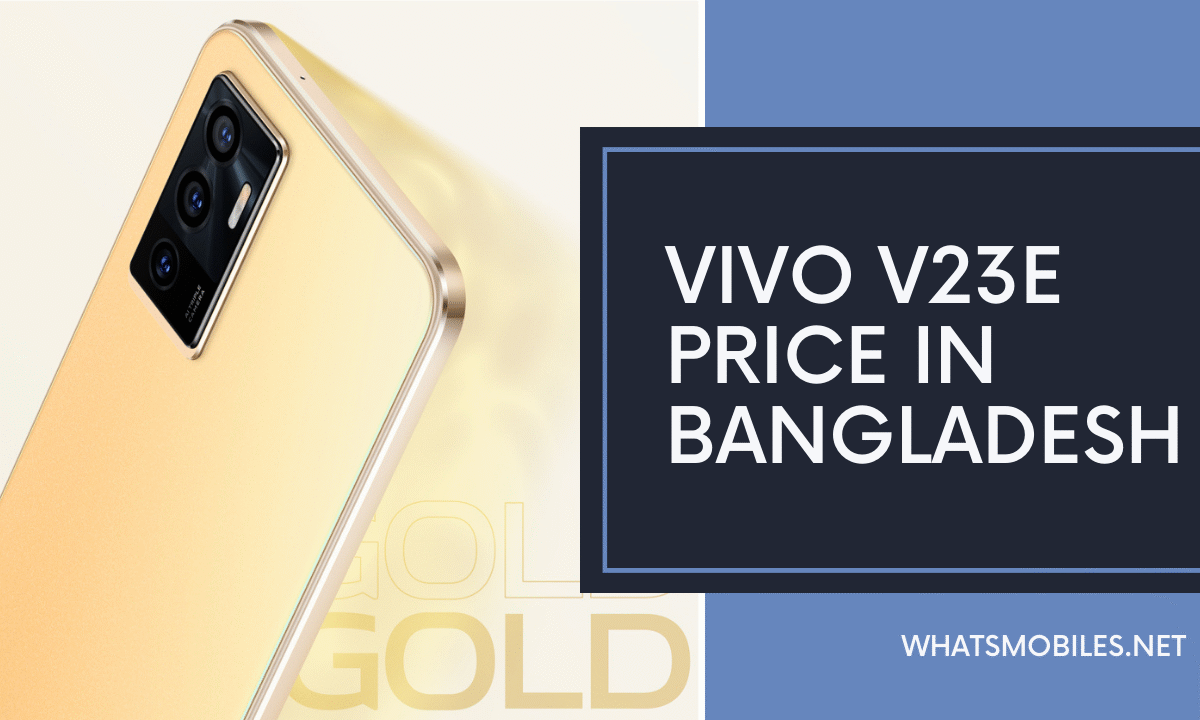 Vivo V23e Price in Bangladesh 2024 | Specs & Review